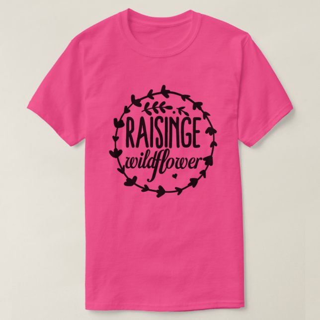 Raising wildflower01 T-Shirt (Design Front)