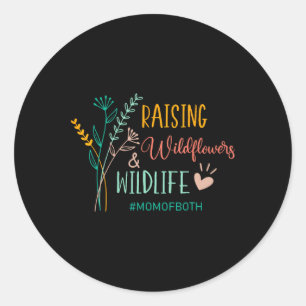 Raising Wildflowers And Wildlife Mum Of Both Mum M Classic Round Sticker