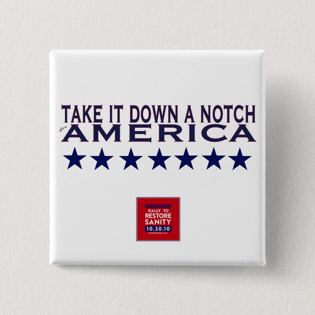 Rally to Restore Sanity--Take It Down A Notch 15 Cm Square Badge (Front)