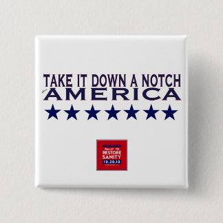 Rally to Restore Sanity--Take It Down A Notch 15 Cm Square Badge