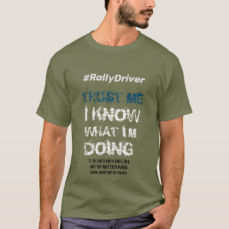 #RallyDriver - Trust Me I Know T-Shirt