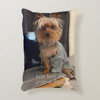 Ralphie the Teacup Yorkie One of Those Days Decorative Cushion