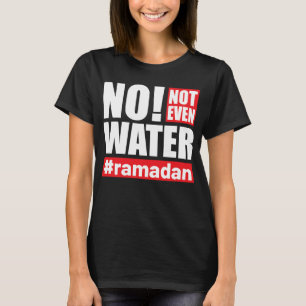 Ramadan Fasting Islamic Quote for Muslim Brotherho T-Shirt