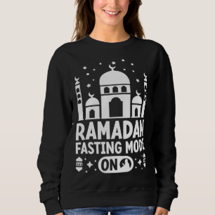 Ramadan Fasting Mode On Allah Religion Koran Islam Sweatshirt