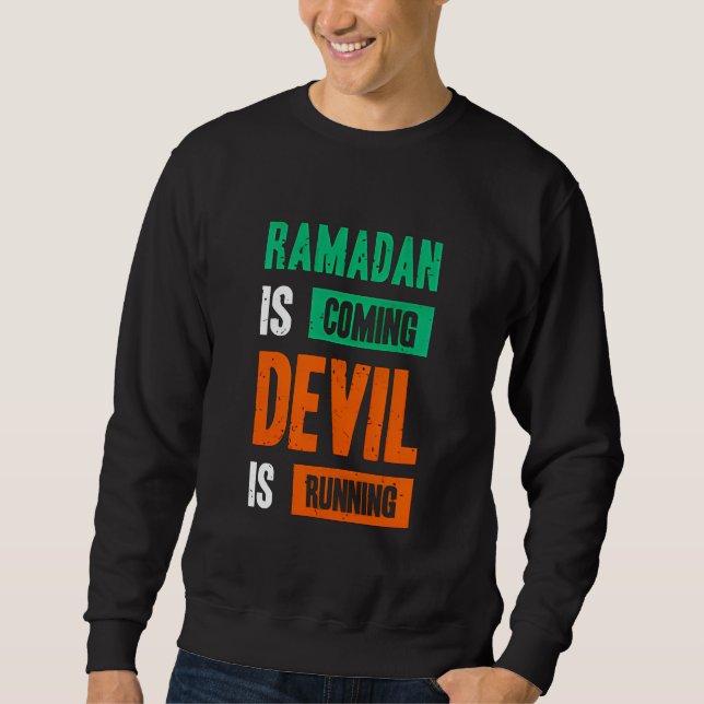 Ramadan Is Coming Devil Running Quote Sweatshirt (Front)