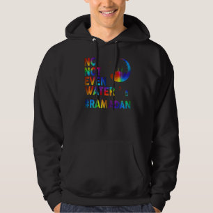 Ramadan Kareem No Not Even Water Ramadan Fasting M Hoodie