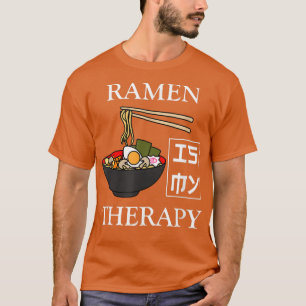 Ramen as Therapy Japanese Noodle Bowl T-Shirt