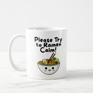 Ramen Calm Mug, Funny Noodle Pun Coffee Cup, Gift Mug