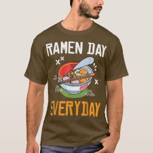 Ramen Day Everyday Funny Ramen Lover1248 T-Shirt