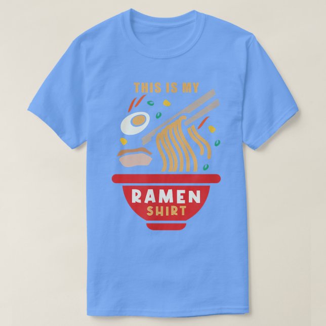 Ramen Funny Saying Noodle Fan Japanese Food  T-Shirt (Design Front)