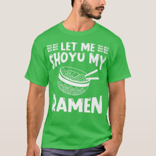 Ramen Japan Kawaii Noodle Bowl Pun Shoyu1005 T-Shirt
