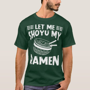 Ramen Japan Kawaii Noodle Bowl Pun Shoyu1013 T-Shirt