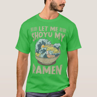 Ramen Japan Kawaii Noodle Bowl Pun Shoyu Kanagawa  T-Shirt