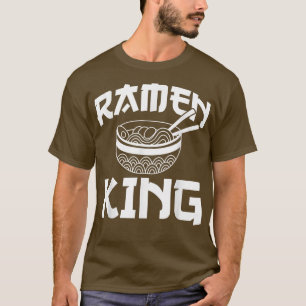 Ramen King Asian Food Japanese Soup Cup Noodle1376 T-Shirt
