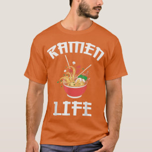 Ramen Life Funny Ramen Anime Gifts Men Women Kids T-Shirt