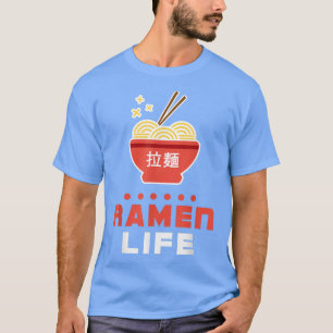 Ramen Life T Shirt, Tasty Anime Noodle Bowl, Stude T-Shirt