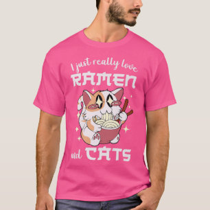 Ramen Noodle Bowl Love Japanese Kawaii Cat I Just  T-Shirt