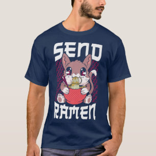 Ramen Noodle Bowl Love Japanese Kawaii Cat Send Ra T-Shirt