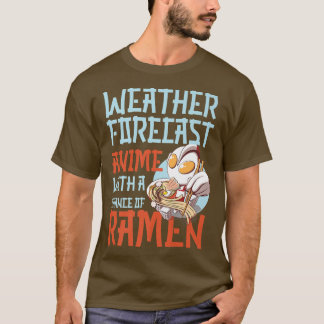 Ramen Noodle Bowl Love Japanese Kawaii Weather For T-Shirt