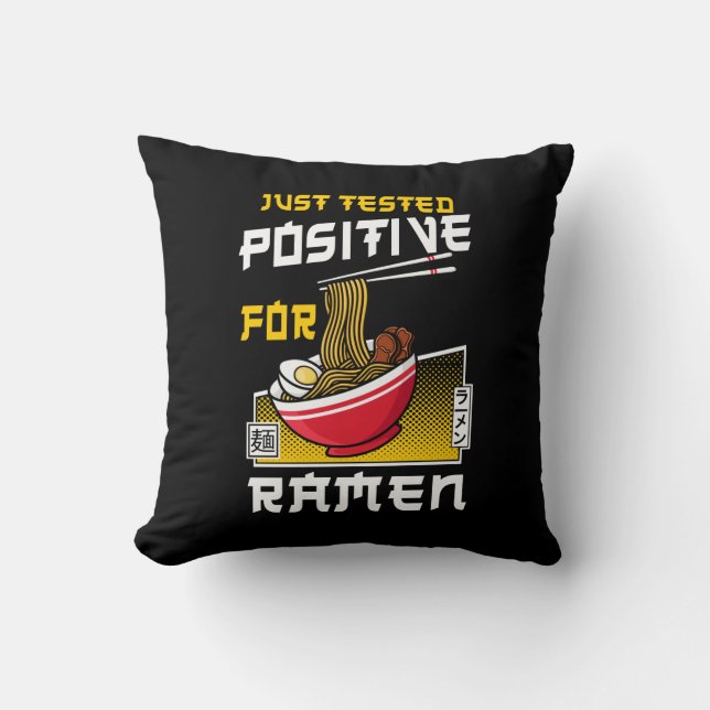 Ramen Noodle Just Tested Positive For Ramen Bowl Cushion (Front)