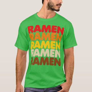 Ramen Ramen Ramen T-Shirt