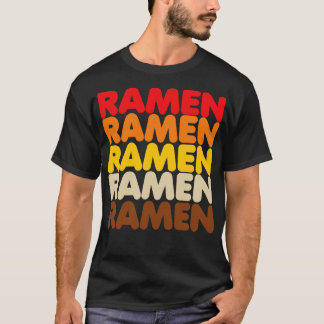 Ramen Ramen Ramen T-Shirt