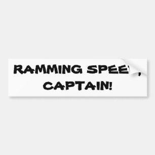 Ramming Speed Captain Bumper Sticker