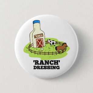 Ranch Dressing Funny Food Pun 6 Cm Round Badge