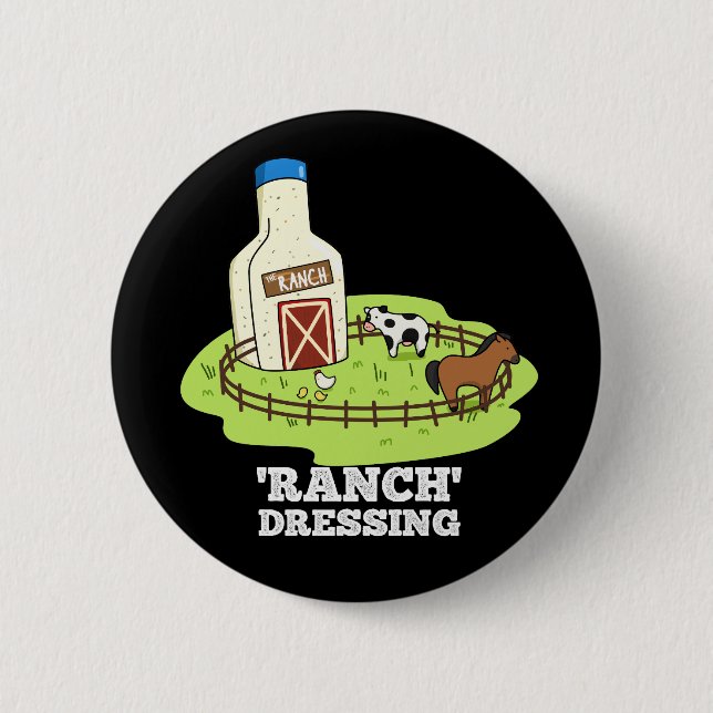Ranch Dressing Funny Food Pun Dark BG 6 Cm Round Badge (Front)
