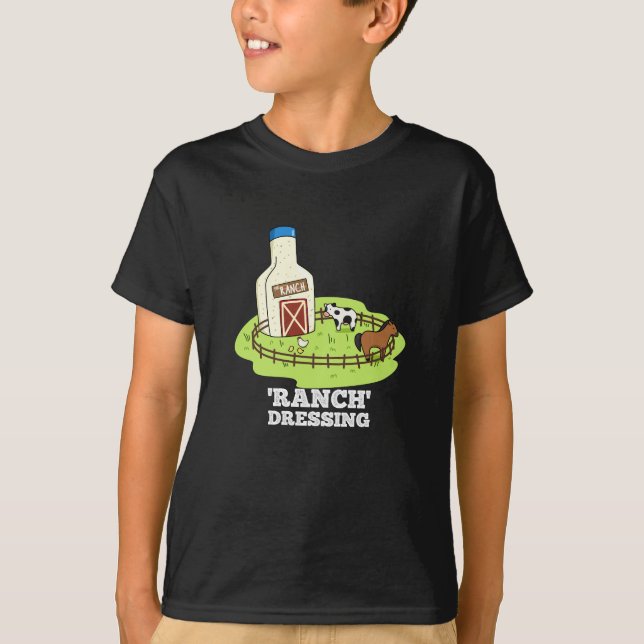Ranch Dressing Funny Food Pun Dark BG T-Shirt (Front)