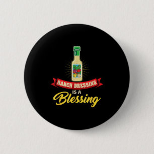 Ranch Dressing Is A Blessing Funny Favourite Food 6 Cm Round Badge