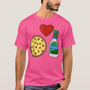 Ranch Dressing Pizza Lover Funny Foodie Condiment  T-Shirt