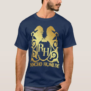 rancho for humilde funny T-Shirt