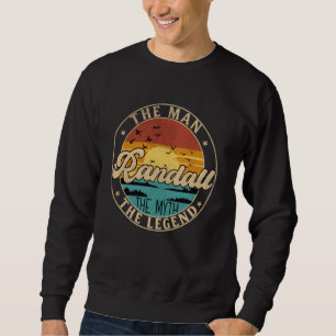 RANDALL The Man The Myth The Legend First Name Sweatshirt