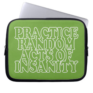 Random Acts of Insanity custom laptop sleeves