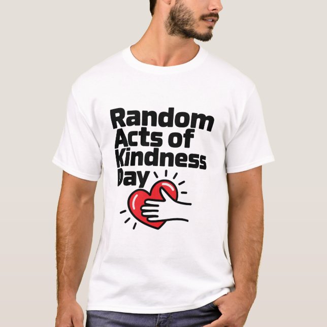 Random Acts of Kindness Day T-Shirt Design. (Front)