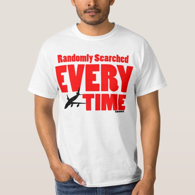 Randomly Searched Everytime T-Shirt (Front)