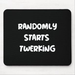 Randomly Starts Twerking Dancing Twerk Mouse Pad
