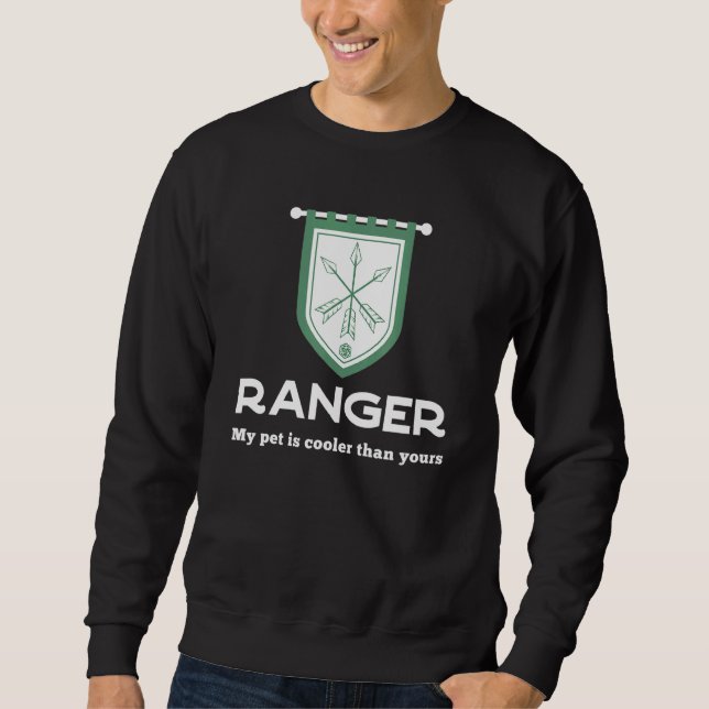 Ranger RPG Class - My Pet Is Cooler Than Yours Gam Sweatshirt (Front)