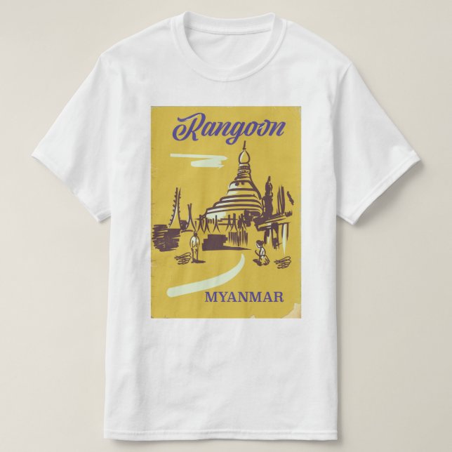 Rangoon Myanmar vintage travel poster T-Shirt (Design Front)