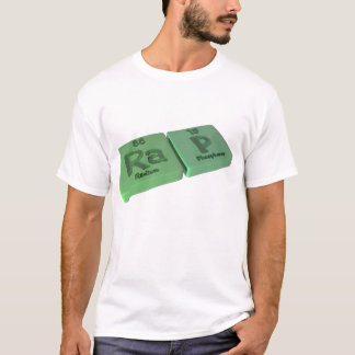Rap as Ra Radium and P Phosphorus T-Shirt