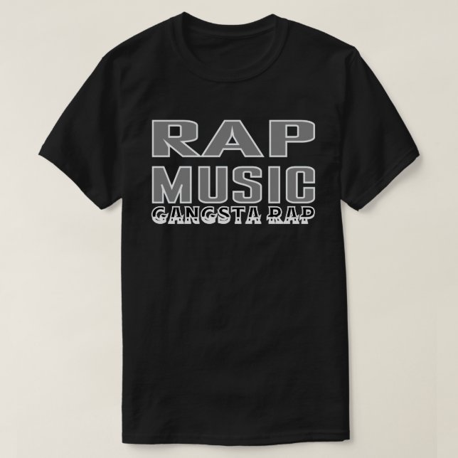 Rap Music Gangsta Rap  T-Shirt (Design Front)