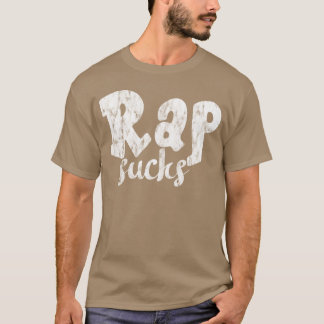 Rap Sucks funny T-Shirt