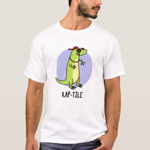 Rap-tile Funny Reptile Lizard Pun  T-Shirt
