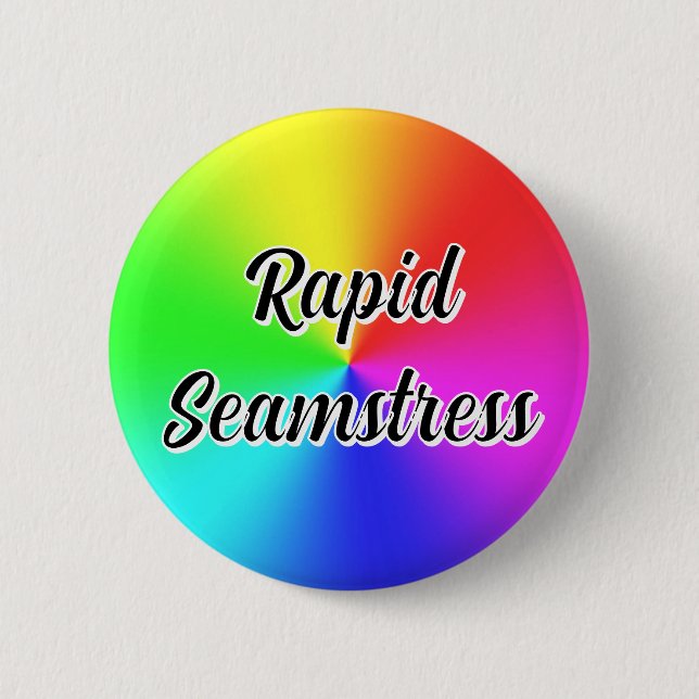 Rapid Seamstress ( secret code ) 6 Cm Round Badge (Front)