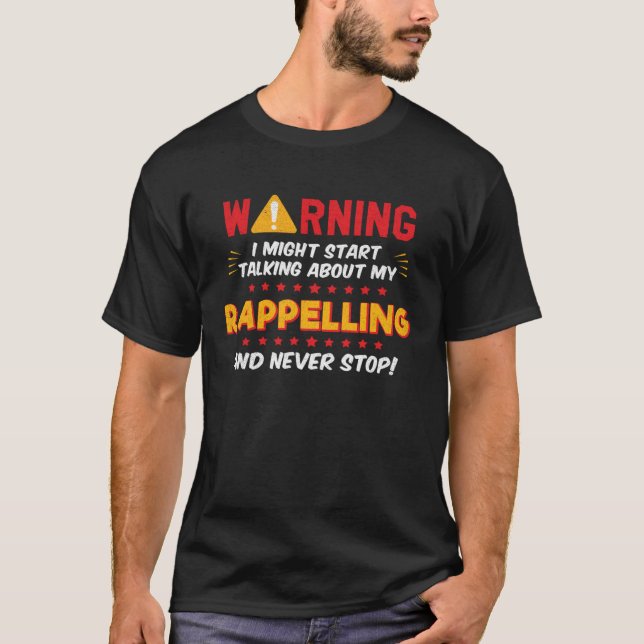 Rappelling Climbing Climber Joke Graphic T-Shirt (Front)