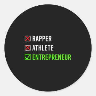 Rapper Athlete Entrepreneur Millionaire Motivation Classic Round Sticker