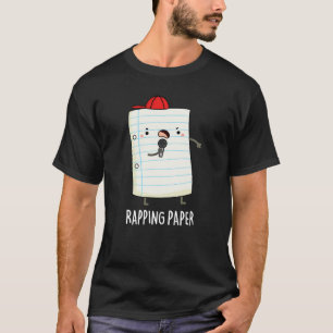 Rapping Paper Funny Wrapping Paper Pun Dark BG T-Shirt