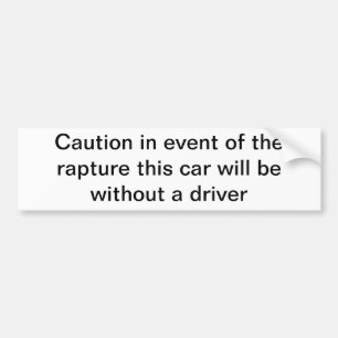 Rapture bumper sticker true but humourous