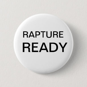 Rapture ready 6 cm round badge